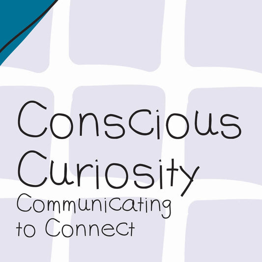 Conscious Curiosity